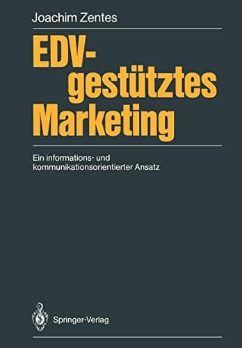EDV-gestütztes Marketing Ein informations- und kommunikationsorientierter Ansatz