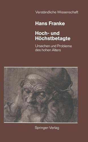 Hoch- und Höchstbetagte Ursachen und Probleme des hohen Alters