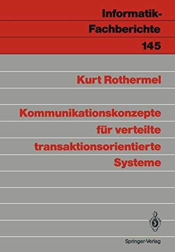 Kommunikationskonzepte für verteilte transaktionsorientierte Systeme (Informatik-Fachberichte, 145) (German Edition)