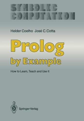 Prolog by Example: How to Learn, Teach and Use it (Symbolic Computation / Artificial Intelligence)