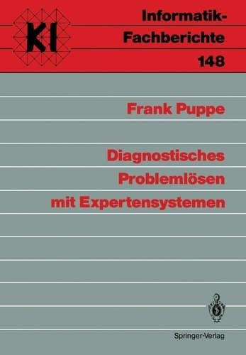 Diagnostisches Problemlösen mit Expertensystemen (Informatik-Fachberichte, 148) (German Edition)