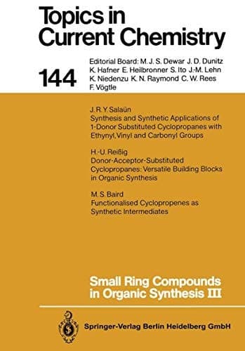 Small Ring Compounds in Organic Synthesis III (Topics in Current Chemistry)