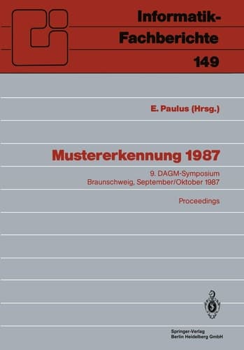 Mustererkennung 1987 9. DAGM-Symposium, Braunschweig, 29.9.–1.10.1987. Proceedings