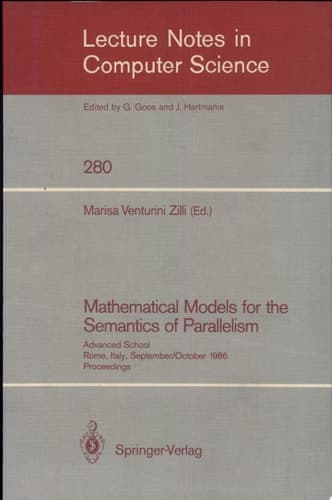 Mathematical Models for the Semantics of Parallelism Advanced School. Rome, Italy, September 24 - October 1, 1986. Proceedings