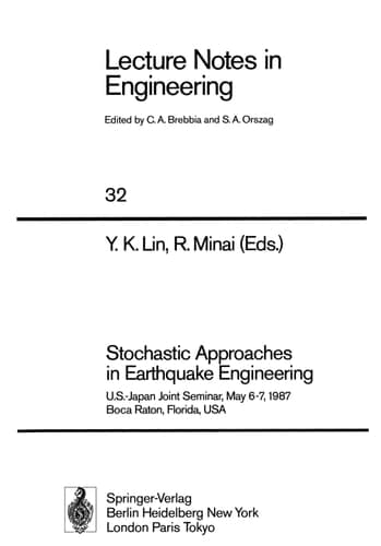Stochastic Approaches in Earthquake Engineering: U.S.-Japan Joint Seminar, May 6–7, 1987, Boca Raton, Florida, USA (Lecture Notes in Engineering, 32)