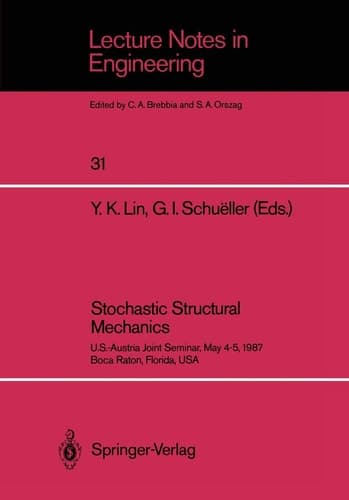 Stochastic Structural Mechanics. Lecture Notes in Engineering. vol. 31