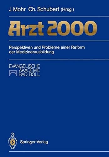 Arzt 2000 Perspektiven und Probleme einer Reform der Medizinerausbildung
