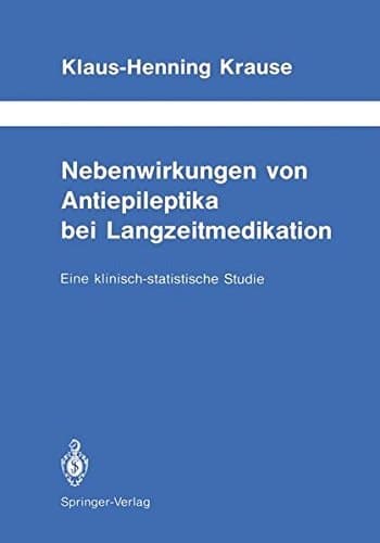 Nebenwirkungen von Antiepileptika bei Langzeitmedikation Eine klinisch-statistische Studie