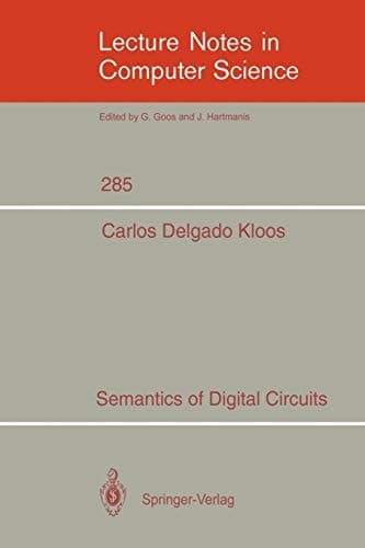 Semantics of Digital Circuits (Lecture Notes in Computer Science, 285)