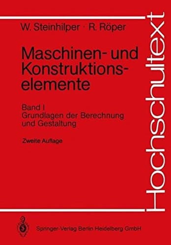 Maschinen- und Konstruktionselemente Grundlagen der Berechnung und Gestaltung. Bd. 1