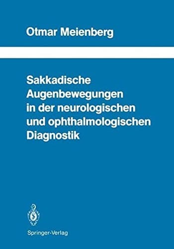 Sakkadische Augenbewegungen in der neurologischen und ophthalmologischen Diagnostik (Schriftenreihe Neurologie Neurology Series) (German Edition)