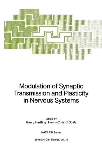 Modulation of Synaptic Transmission and Plasticity in Nervous Systems (NATO ASI Series / Cell Biology)