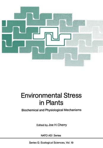 Environmental Stress in Plants: Biochemical and Physiological Mechanisms (Nato ASI Subseries G:)