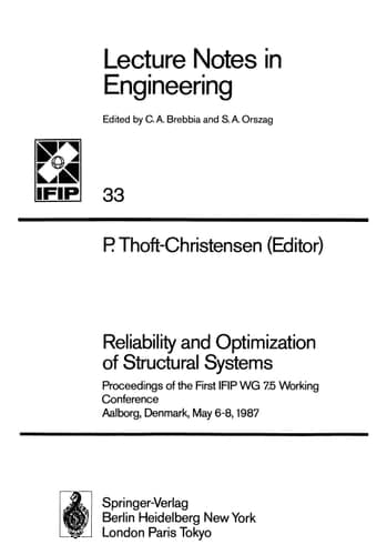 Reliability and Optimization of Structural Systems Proceedings of the First IFIP WG 7.5 Working Conference Aalborg, Denmark, May 6–8, 1987
