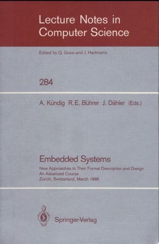Embedded Systems New Approaches to Their Formal Description and Design. An Advanced Course, Zurich, Switzerland, March 5-7, 1986