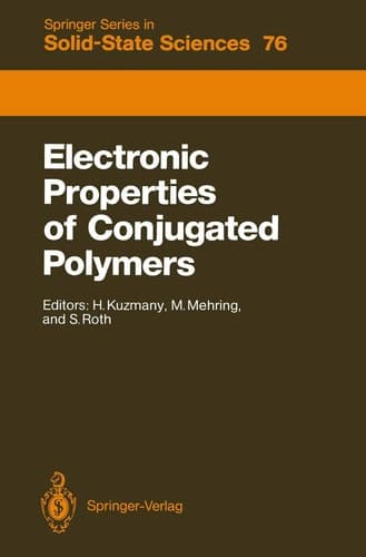 Electronic Properties of Conjugated Polymers Proceedings of an International Winter School, Kirchberg, Tirol, March 14–21, 1987