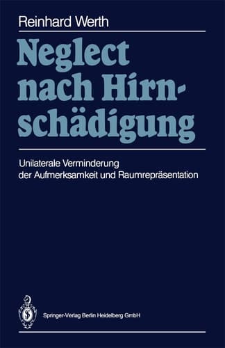 Neglect nach Hirnschädigung Unilaterale Verminderung der Aufmerksamkeit und Raumrepräsentation