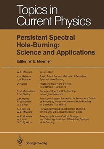 Persistent Spectral Hole-Burning: Science and Applications (Topics in Current Physics)