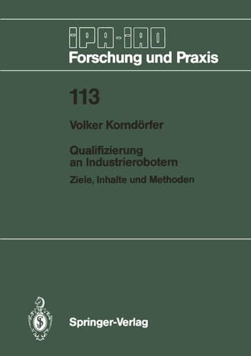 Qualifizierung an Industrierobotern Ziele, Inhalte und Methoden