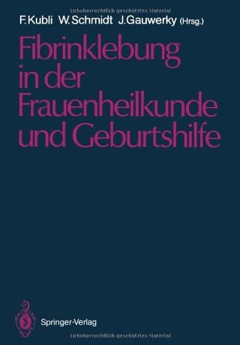 Fibrinklebung in der Frauenheilkunde und Geburtshilfe