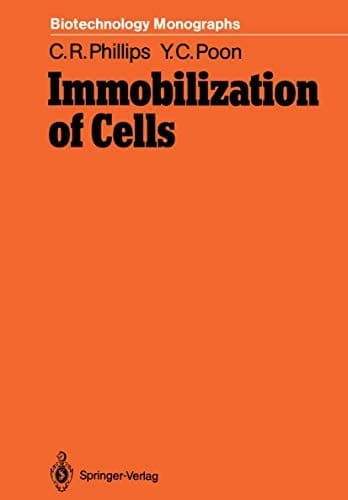 Immobilization of Cells (Biotechnology Monographs)