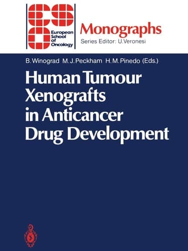 Human Tumour Xenografts in Anticancer Drug Development (ESO Monographs)