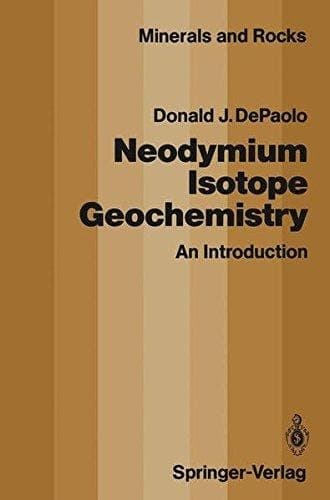 Neodymium Isotope Geochemistry: An Introduction (Minerals, Rocks and Mountains)