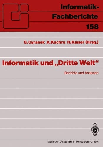 Informatik und „Dritte Welt“: Berichte und Analysen (Informatik-Fachberichte, 158) (German Edition)
