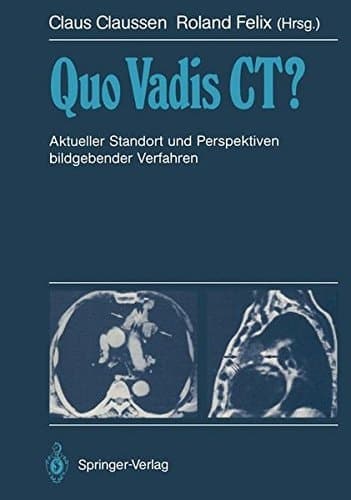Quo Vadis CT? Aktueller Standort und Perspektiven bildgebender Verfahren