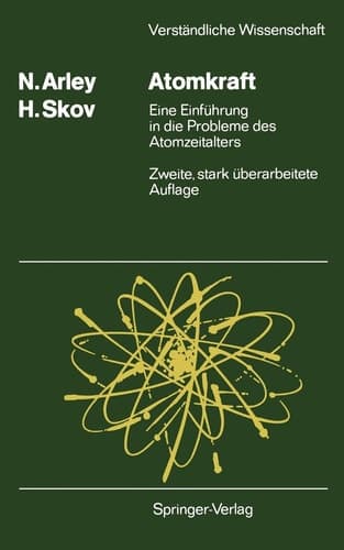 Atomkraft: Eine Einführung in die Probleme des Atomzeitalters (Verständliche Wissenschaft, 73) (German Edition)