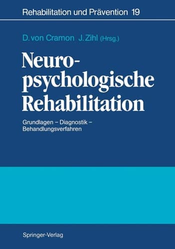 Neuropsychologische Rehabilitation Grundlagen — Diagnostik — Behandlungsverfahren