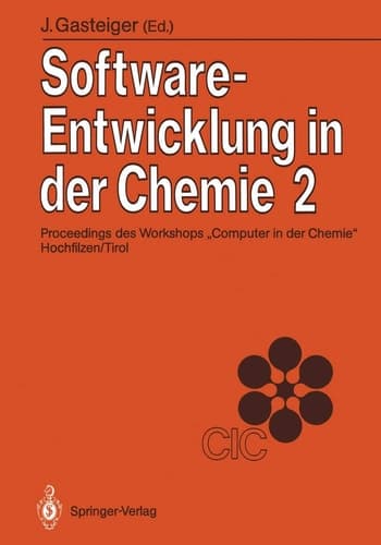 Software-Entwicklung in der Chemie 2 Proceedings des 2. Workshops „Computer in der Chemie“ Hochfilzen/Tirol 18.–20. November 1987