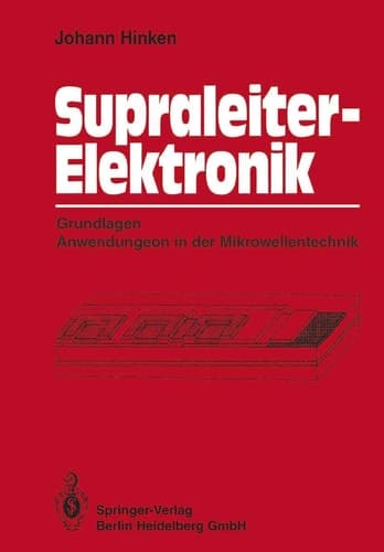 Supraleiter-Elektronik Grundlagen Anwendungen in der Mikrowellentechnik