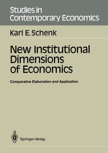 New Institutional Dimensions of Economics: Comparative Elaboration and Application (Studies in Contemporary Economics)