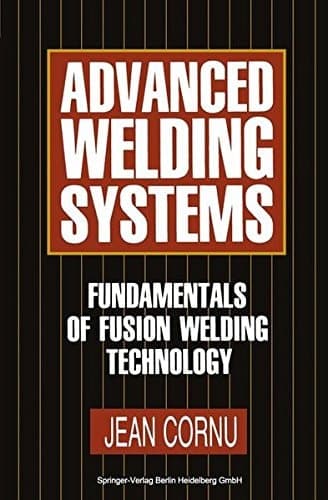 Advanced Welding Systems 1 Fundamentals of Fusion Welding Technology