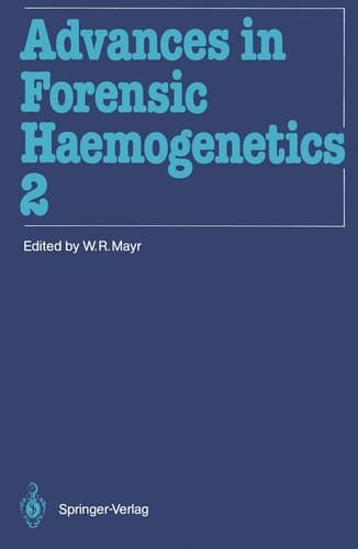 Advances in Forensic Haemogenetics 12th Congress of the Society for Forensic Haemogenetics (Gesellschaft für forensische Blutgruppenkunde e.V.) Vienna, August 26–29, 1987