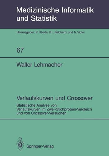 Verlaufskurven und Crossover Statistische Analyse von Verlaufskurven im Zwei-Stichproben-Vergleich und von Crossover-Versuchen