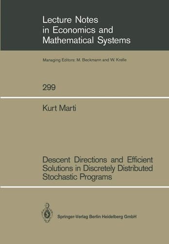 Descent Directions and Efficient Solutions in Discretely Distributed Stochastic Programs (Lecture Notes in Economics and Mathematical Systems, 299)