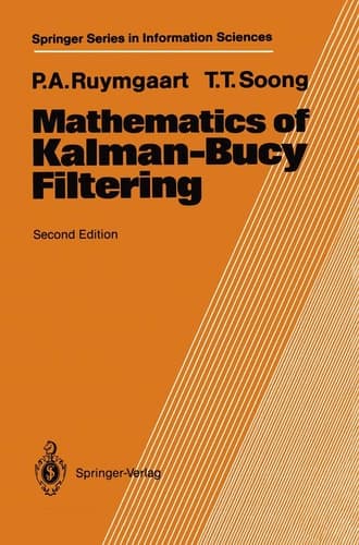 Mathematics of Kalman-Bucy Filtering (Springer Series in Information Sciences, 14)