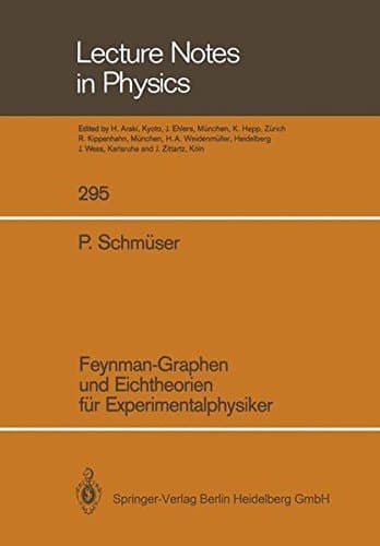Feynman-Graphen und Eichtheorien für Experimentalphysiker (Lecture Notes in Physics) (German Edition)
