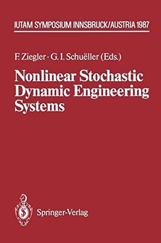 Nonlinear Stochastic Dynamic Engineering Systems: IUTAM Symposium Innsbruck/Igls, Austria, June 21–26, 1987 (IUTAM Symposia)