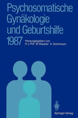 Psychosomatische Gynäkologie und Geburtshilfe 1987 Erfahrungen und Ergebnisse