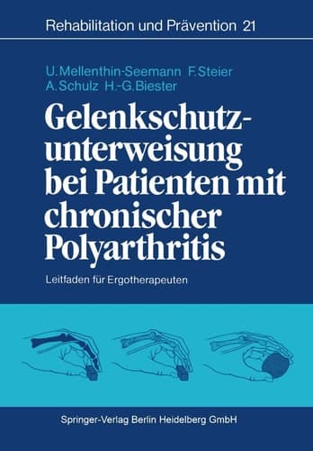 Gelenkschutzunterweisung bei Patienten mit chronischer Polyarthritis Leitfaden für Ergotherapeuten