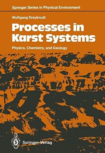 Processes in Karst Systems: Physics, Chemistry, and Geology (Springer Series in Physical Environment)