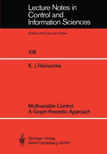 Multivariable Control a Graph-theoretic Approach (Lecture Notes in Control and Information Sciences, 108)