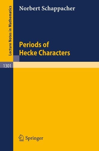 Periods of Hecke Characters (Lecture Notes in Mathematics, 1301)