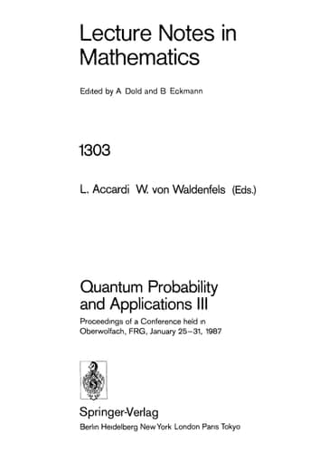 Quantum Probability and Applications III Proceedings of a Conference held in Oberwolfach, FRG, January 25-31, 1987