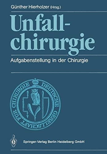Unfallchirurgie Aufgabenstellung in der Chirurgie