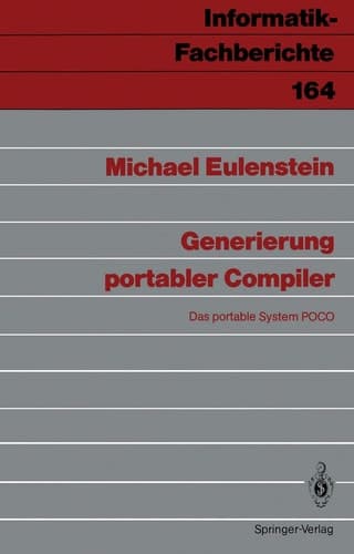 Generierung portabler Compiler: Das portable System POCO (Informatik-Fachberichte, 164) (German Edition)