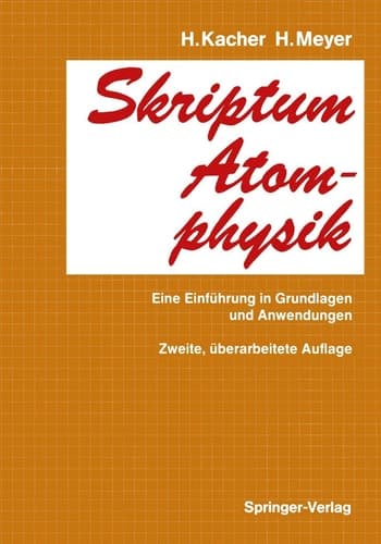 Skriptum Atomphysik Eine Einführung in Grundlagen und Anwendungen